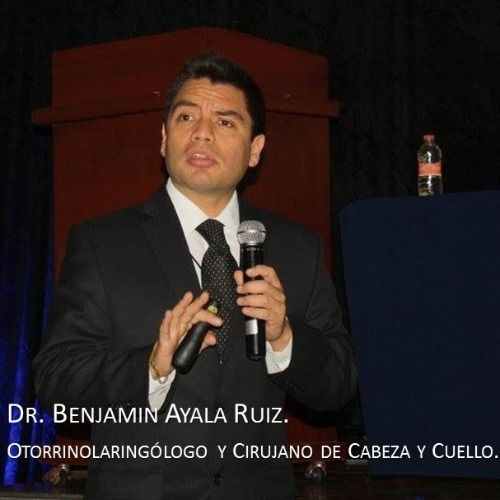 Benjamin Antonio Ayala Ruiz, Otorrinolaringólogo en Azcapotzalco | Agenda una cita online