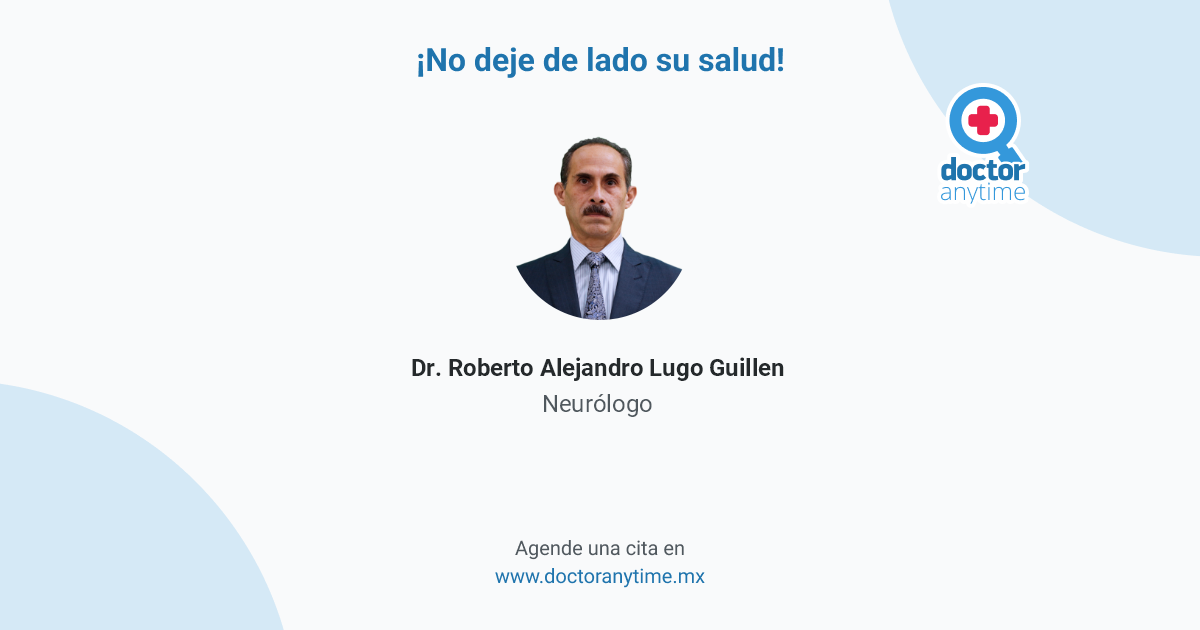 Dr. Roberto Alejandro Lugo Guillen, Neurólogo En Monterrey | Agenda Una ...